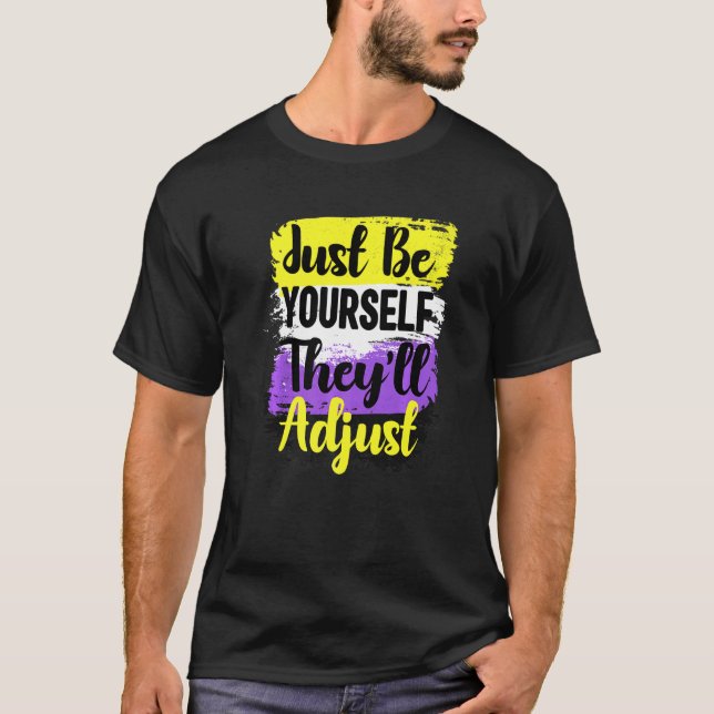 LGBT icke-binärt bara var du själv, de justerar No T Shirt (Framsida)
