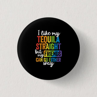 LGBT. Jag gillar min Tequila Rak Knapp