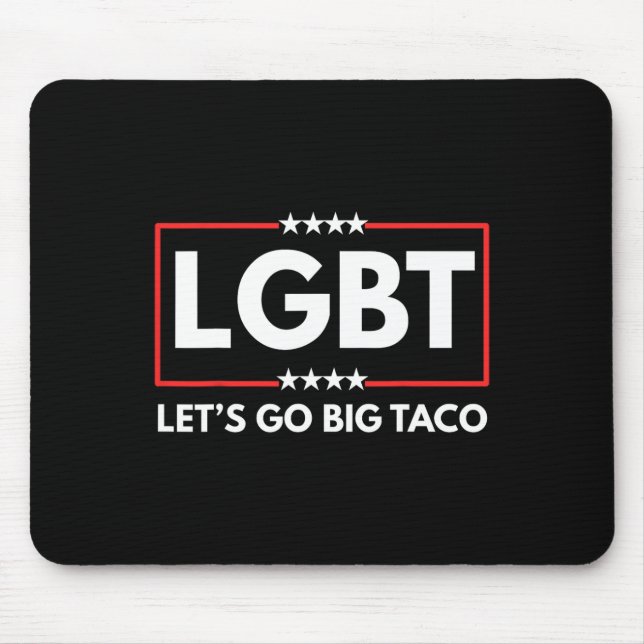 Lgbt Låt oss Go Big Taco Trump Musmatta (Framsidan)