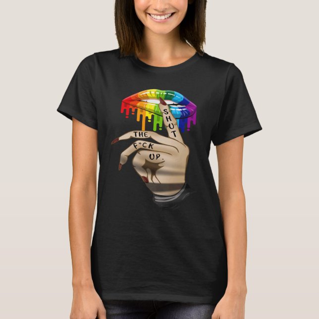 LGBT Lip Shut The Fck Up Dripping Rainbow T Shirt (Framsida)