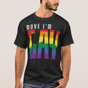 LGBT Move Im Gay -standard--4_00x T Shirt