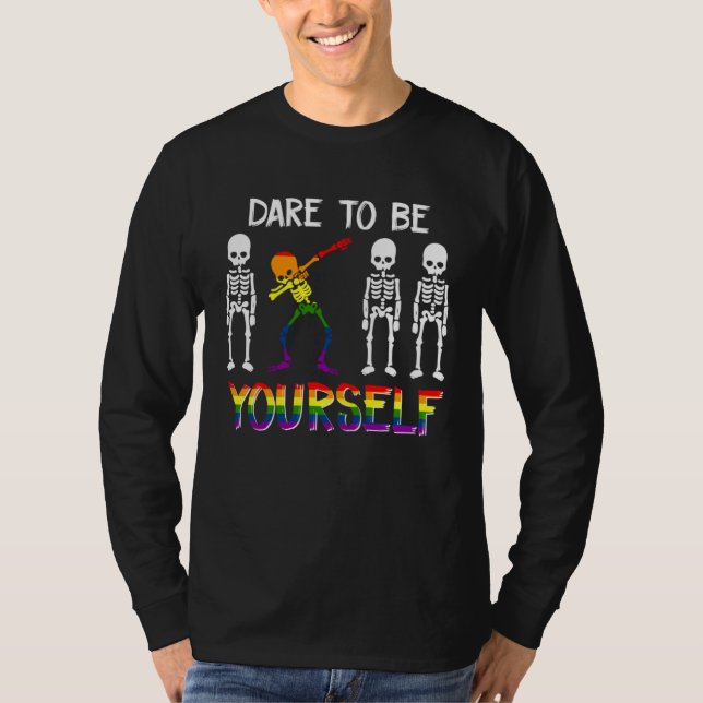 LGBT Pride Skeleton Dabbing Dare To Be Yourself Ou T Shirt (Framsida)