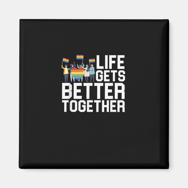LGBT Pride Support Life Gets Better Together Inclu Magnet (Framsidan)