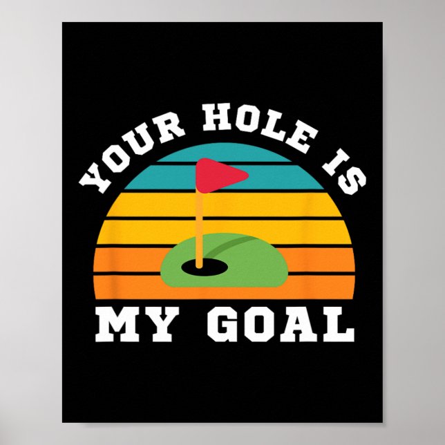 Lgbt Roligt Gay Golf Segling - Ditt Hål Är Min Mål Poster (Framsidan)