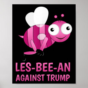 Lgbt Vs Donald Trump Gay pride Les-bee an Against Poster