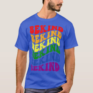 LGBTQ Be om vänlighet - om du vill vara ditt LGBT T Shirt