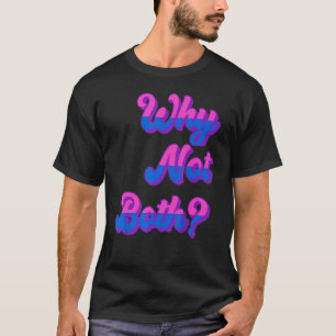 Lgbtq Bisexual Pride Bi Furious Varför inte båda T Shirt