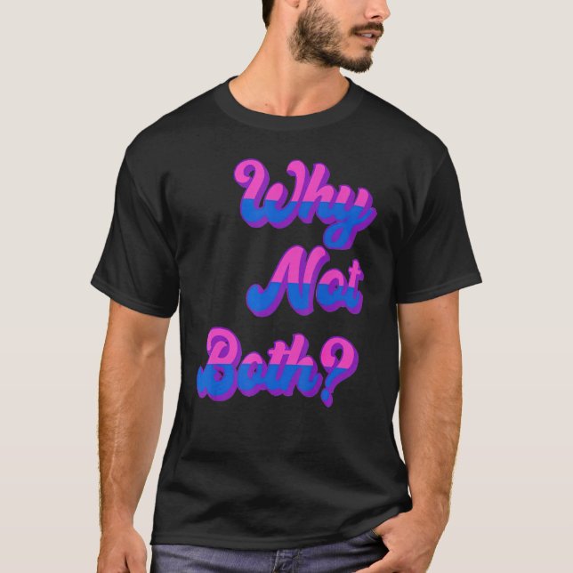 Lgbtq Bisexual Pride Bi Furious Varför inte båda T Shirt (Framsida)