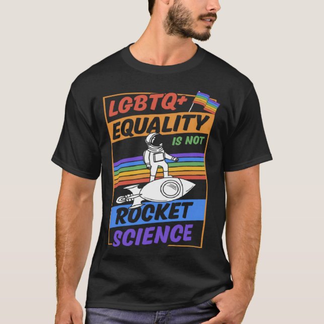 LGBTQ Equality Is Not Rocket Science Cute Gay Prid T Shirt (Framsida)