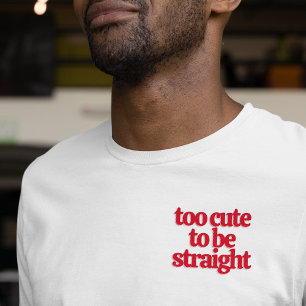 LGBTQ för söt för att vara rak T Shirt