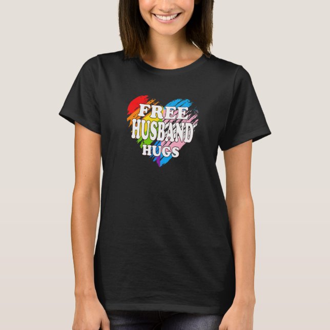 Lgbtq Free Husband Hugs Gay Pride Lgbt Ally Rainbo T Shirt (Framsida)