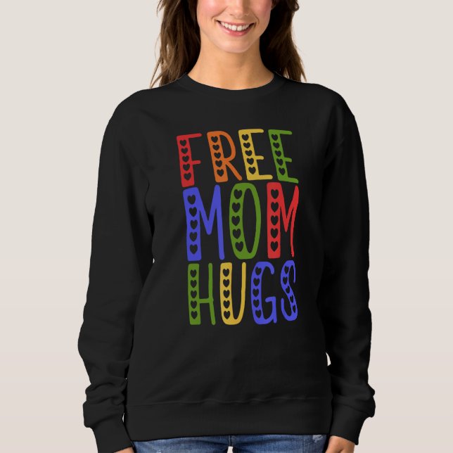 LGBTQ Frees Mom Hugs Gay Pride LGBTQ Rainbow Mothe T Shirt (Framsida)