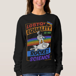 LGBTQ-jämlikhet är inte raketforskning Söt gay-pri T Shirt