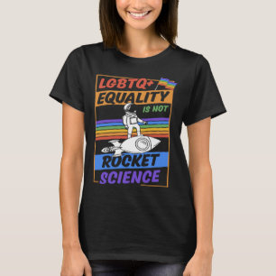 LGBTQ-rörelsen är inte raketforskning Söt gay-prid T Shirt