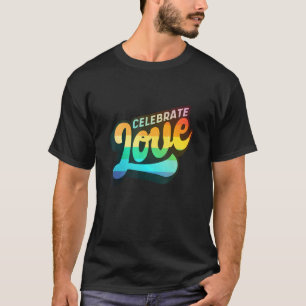 Lgbtq+ Support Celebrate Kärlek Färg Edition T Shirt