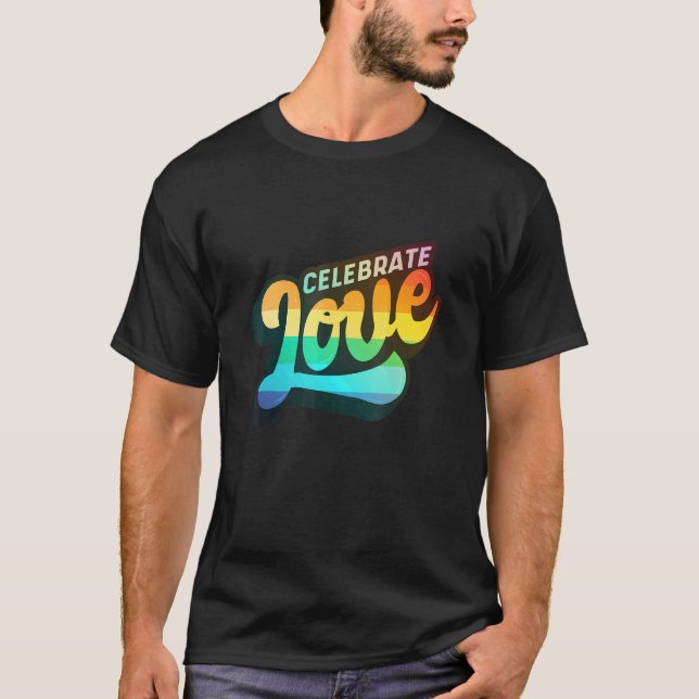 Lgbtq+ Support Celebrate Kärlek Färg Edition T Shirt (Framsida)