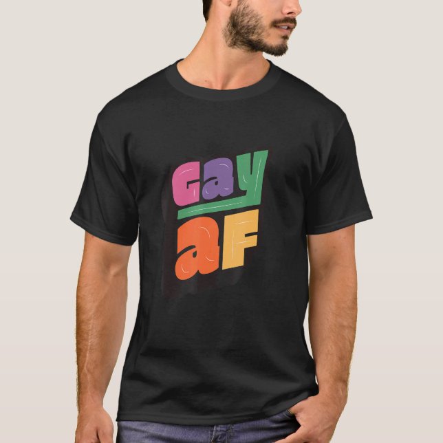 Lgbtq+ Support Gay Af T Shirt (Framsida)