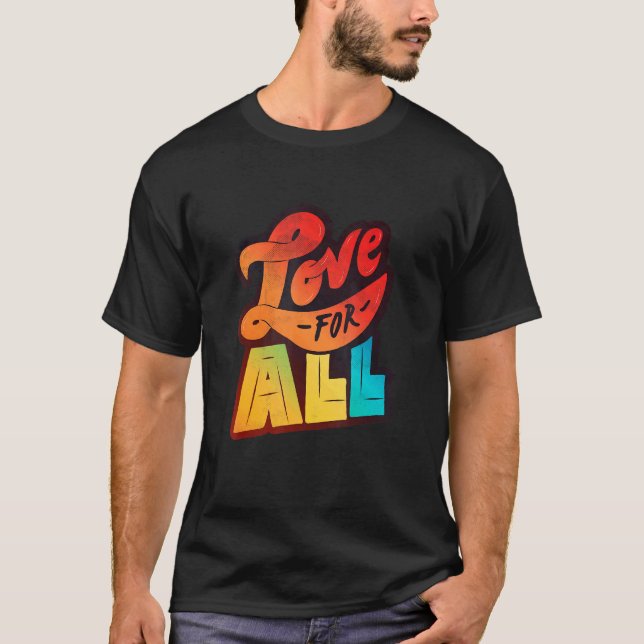 Lgbtq+ Support Kärlek för alla halvtonsutgåvor T Shirt (Framsida)