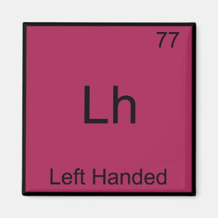 Lh - Lämnat Handed Funny Inslag kemi Symbol T Magnet