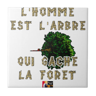 L'Homme est l'Arbre qui Gâche la Forêt Kakelplatta