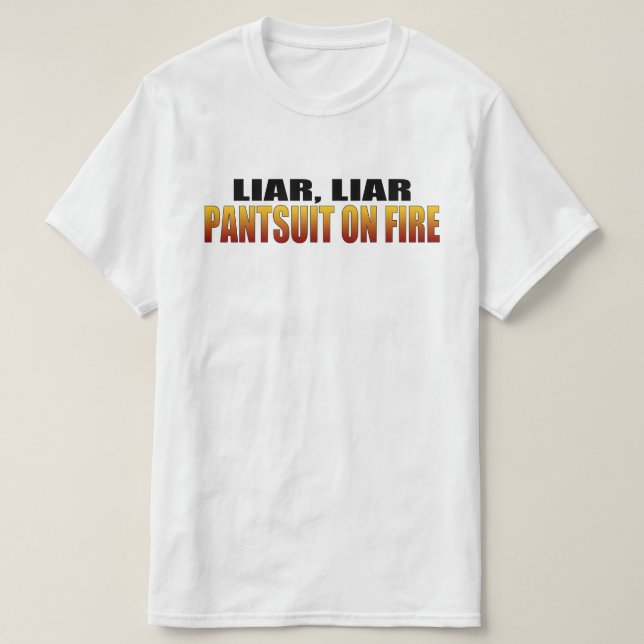 Liar Liar Pantdress On Fire | Politik T Shirt (Design framsida)