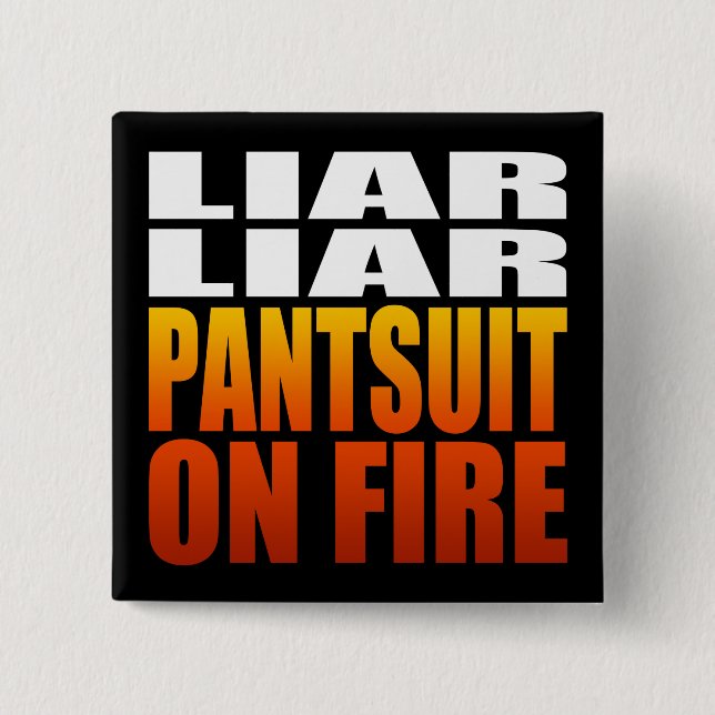 Liar Liar Pantdress On Fire | Politisk Knapp (Framsida)