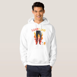 Liar, Liar, Pant's on Fire Hoodie