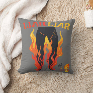 Liar, Liar, Pant's on Fire Kudde