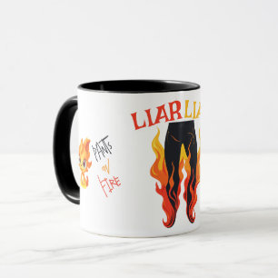 Liar, Liar, Pant's on Fire Mugg