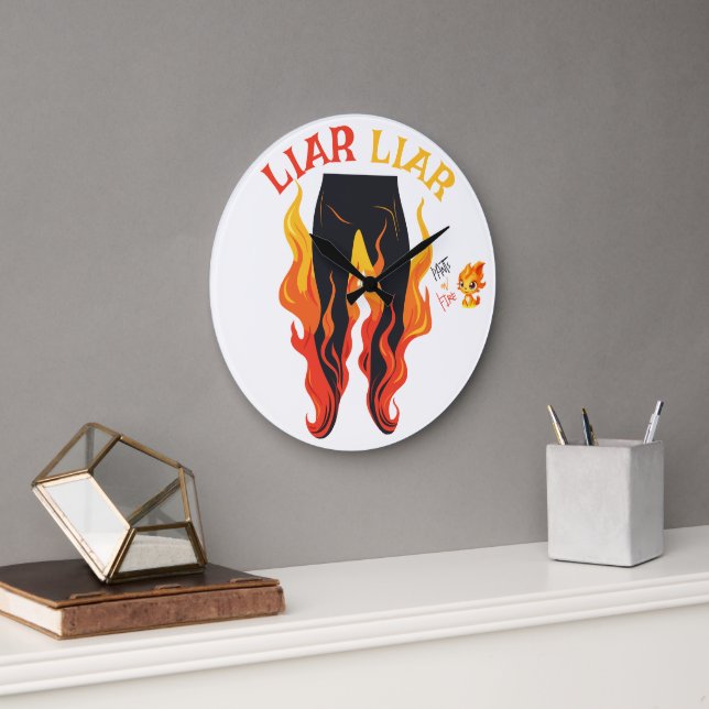 Liar, Liar, Pant's on Fire Stor Klocka (Kontor)