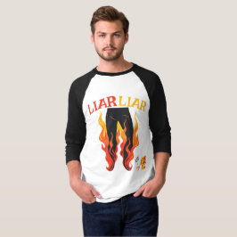 Liar, Liar, Pant's on Fire T Shirt