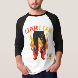 Liar, Liar, Pant's on Fire T Shirt