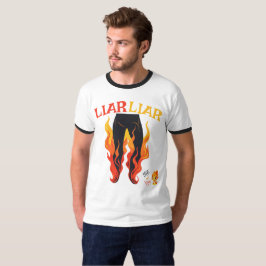 Liar, Liar, Pant's on Fire T Shirt