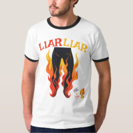 Liar, Liar, Pant's on Fire T Shirt
