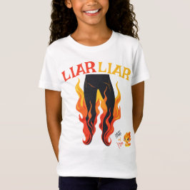 Liar, Liar, Pant's on Fire T Shirt
