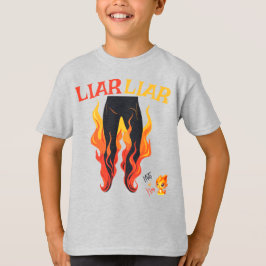 Liar, Liar, Pant's on Fire T Shirt