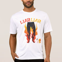 Liar, Liar, Pant's on Fire T Shirt
