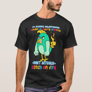 Liars Byxor fångade inte på Sarcastic Humor T Shirt