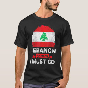 Libanon kräver att jag måste åka till Libanons kul T Shirt