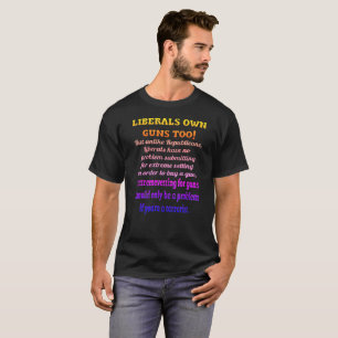 Liberal person äger vapen för t-shirt