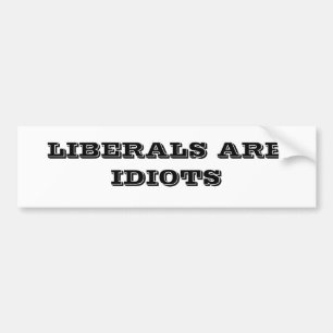 LIBERAL PERSON ÄR IDIOTER BILDEKAL