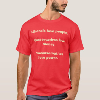 Liberal personkärlekfolk. Konservativkärlekpengar T-shirt