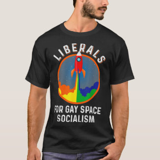 Liberaler for Gay Space Socialism LGBTQ Rainbow Pr T Shirt