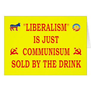 LIBERALISM ÄR BARA KOMMUNISM HÄLSNINGSKORT