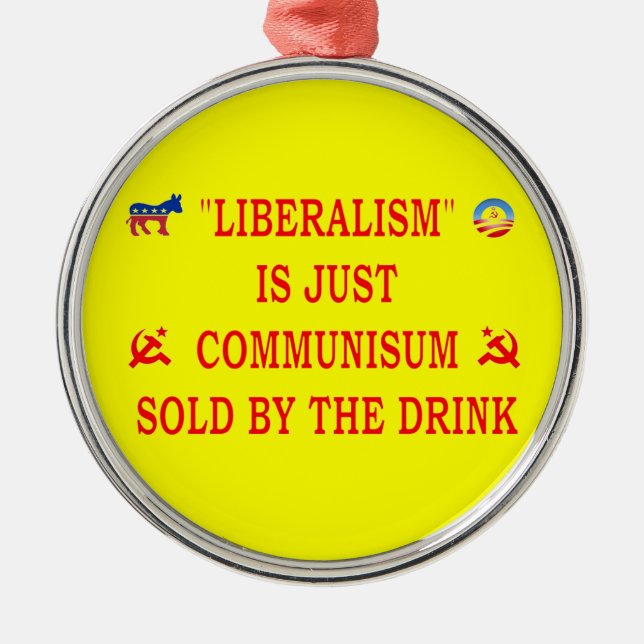 LIBERALISM ÄR BARA KOMMUNISM JULGRANSPRYDNAD METALL (Framsidan)