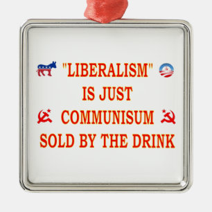 LIBERALISM ÄR BARA KOMMUNISM JULGRANSPRYDNAD METALL