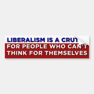 Liberalism är en krycka bildekal