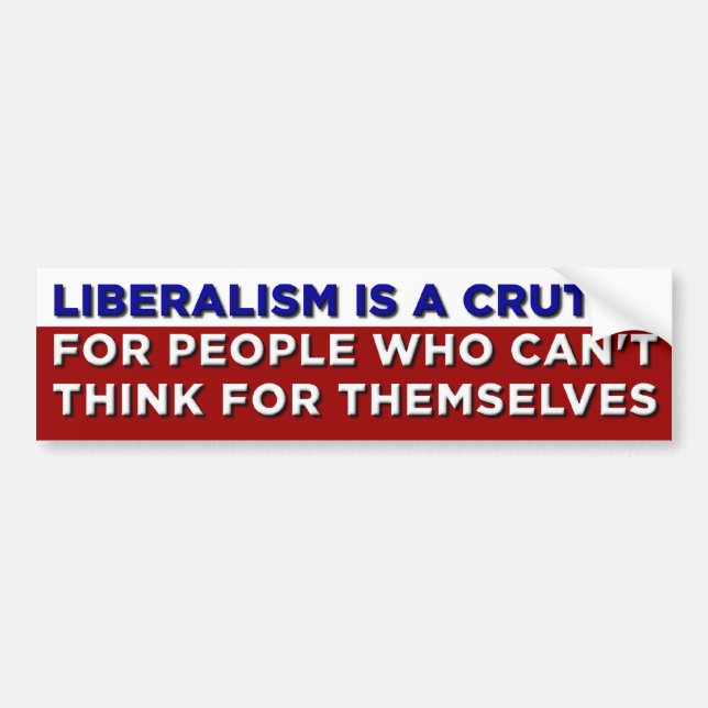 Liberalism är en krycka bildekal (Framsidan)