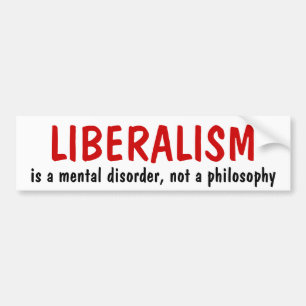 LIBERALISM är en mental oordning, inte en filosofi Bildekal
