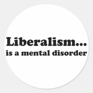 Liberalism… är en mental oordning runt klistermärke